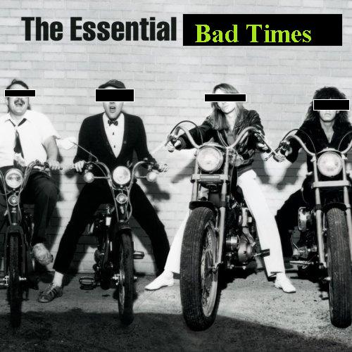 badtimes